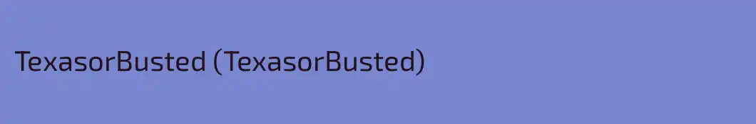 TexasorBusted (TexasorBusted)